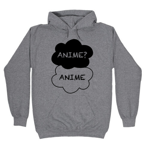 Anime? Anime. Hooded Sweatshirt