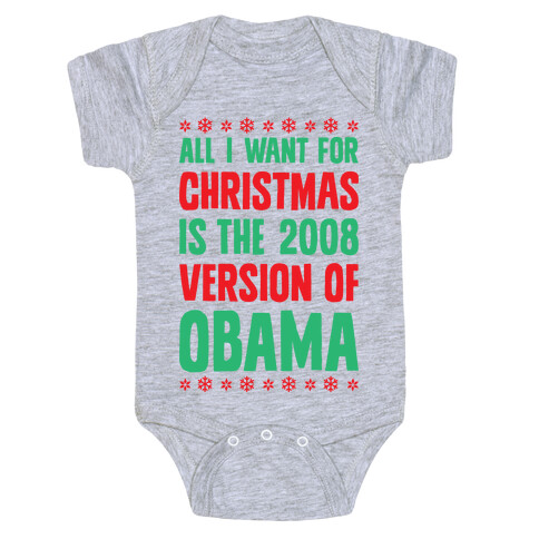 All I Want For Christmas Is The 2008 Version Of Obama Baby One-Piece