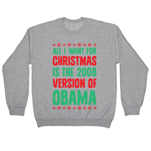 All I Want For Christmas Is The 2008 Version Of Obama Pullover