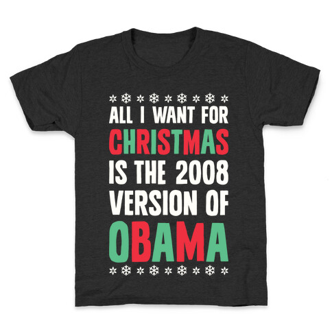 All I Want For Christmas Is The 2008 Version Of Obama Kids T-Shirt