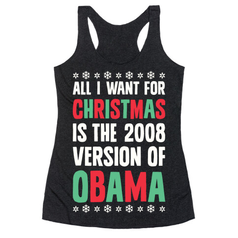 All I Want For Christmas Is The 2008 Version Of Obama Racerback Tank Top