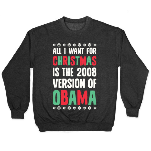 All I Want For Christmas Is The 2008 Version Of Obama Pullover