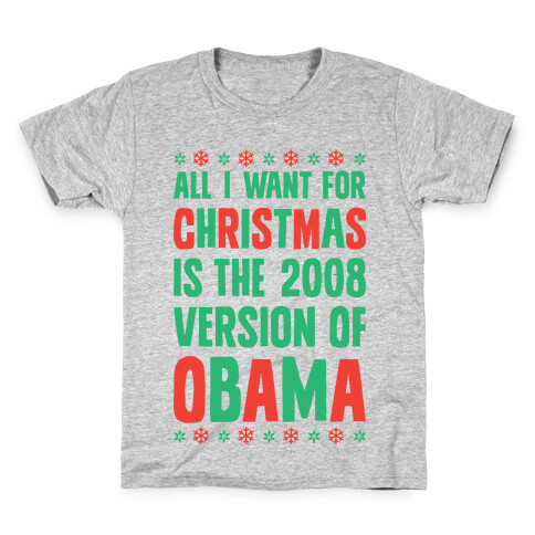 All I Want For Christmas Is The 2008 Version Of Obama Kids T-Shirt