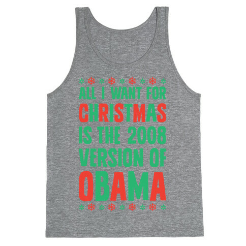 All I Want For Christmas Is The 2008 Version Of Obama Tank Top