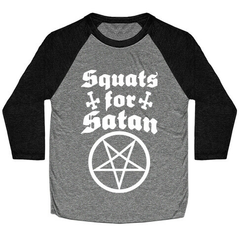Squats For Satan Baseball Tee
