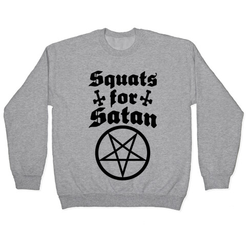Squats For Satan Pullover