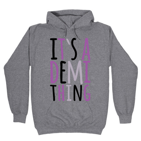 It's A Demi Thing Hooded Sweatshirt