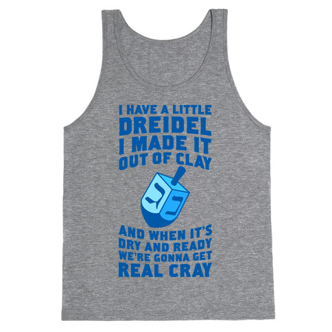 I Made A Little Dreidel, We're Gonna Get Real Cray Tank Top