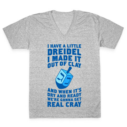 I Made A Little Dreidel, We're Gonna Get Real Cray V-Neck Tee Shirt