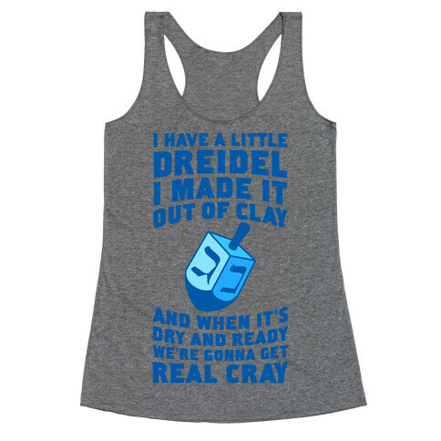I Made A Little Dreidel, We're Gonna Get Real Cray Racerback Tank Top