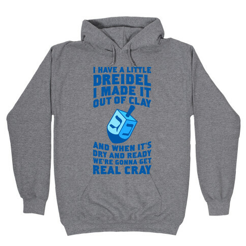 I Made A Little Dreidel, We're Gonna Get Real Cray Hooded Sweatshirt