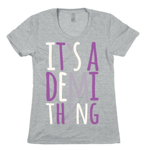 It's A Demi Thing Womens T-Shirt