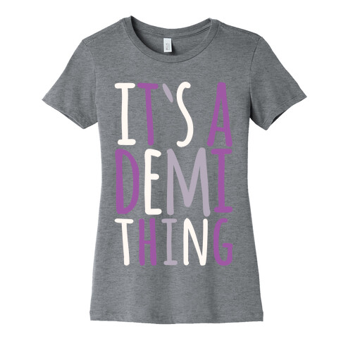 It's A Demi Thing Womens T-Shirt