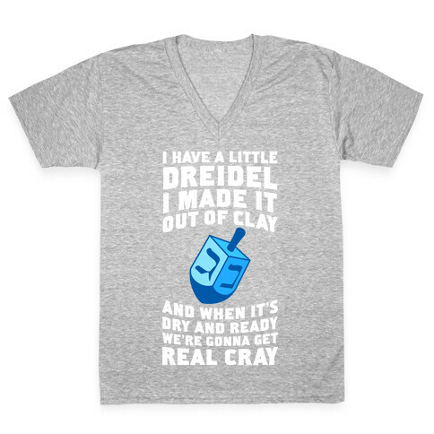 I Made A Little Dreidel, We're Gonna Get Real Cray V-Neck Tee Shirt