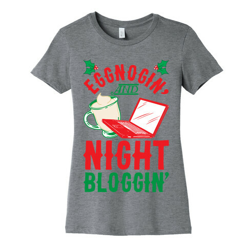 Eggnogin' And Night Bloggin' Womens T-Shirt