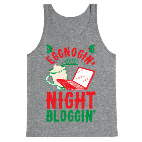 Eggnogin' And Night Bloggin' Tank Top