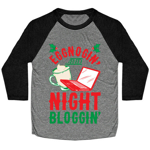 Eggnogin' And Night Bloggin' Baseball Tee