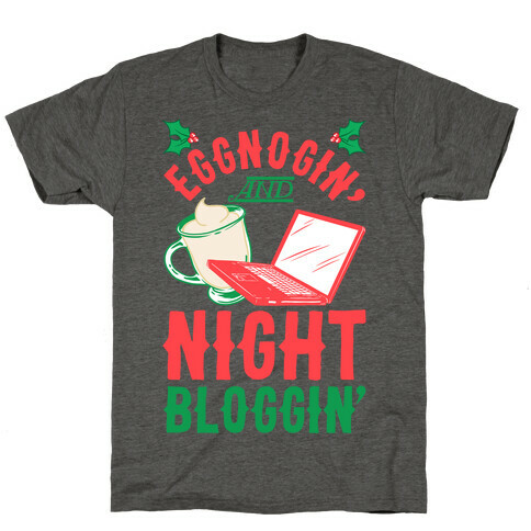 Eggnogin' And Night Bloggin' T-Shirt