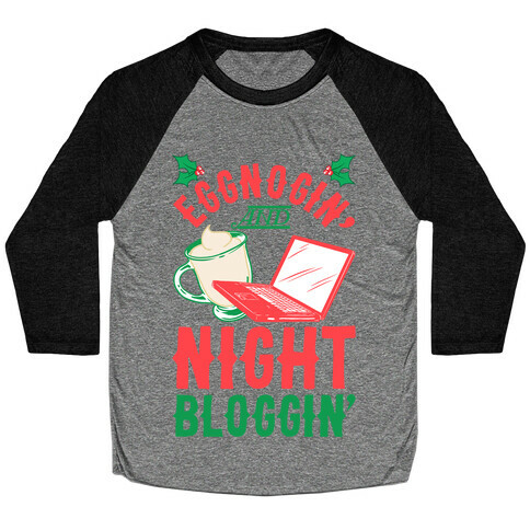 Eggnogin' And Night Bloggin' Baseball Tee