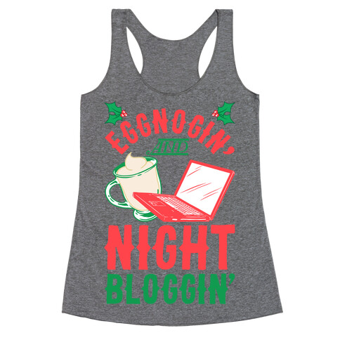 Eggnogin' And Night Bloggin' Racerback Tank Top