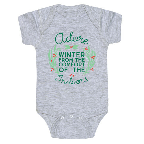 Adore Winter From The Comfort Of The Indoors Baby One-Piece