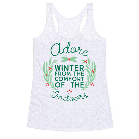 Adore Winter From The Comfort Of The Indoors Racerback Tank Top
