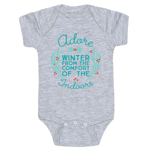 Adore Winter From The Comfort Of The Indoors Baby One-Piece