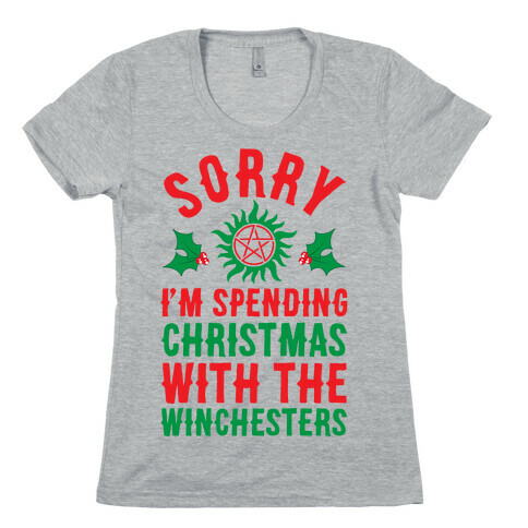 Sorry I'm Spending Christmas With The Winchesters Womens T-Shirt