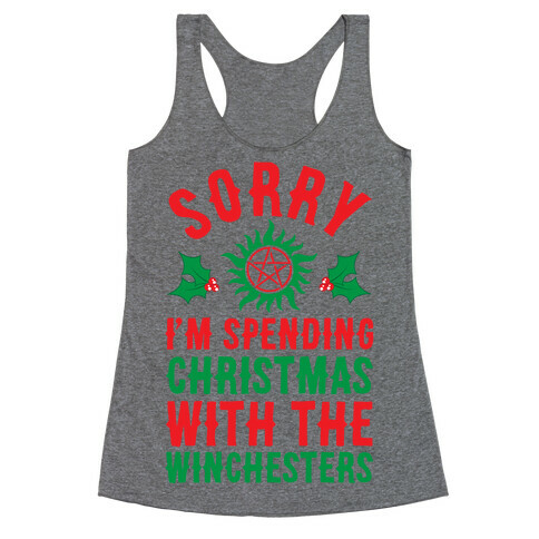 Sorry I'm Spending Christmas With The Winchesters Racerback Tank Top