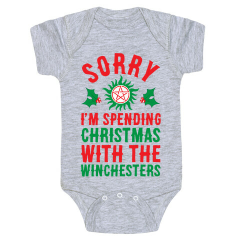 Sorry I'm Spending Christmas With The Winchesters Baby One-Piece