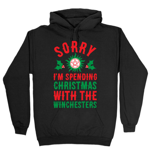 Sorry I'm Spending Christmas With The Winchesters Hooded Sweatshirt