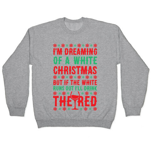 I'm Dreaming Of A White Wine Christmas Pullover