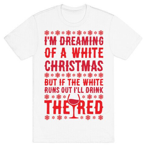 I'm Dreaming Of A White Wine Christmas T-Shirt