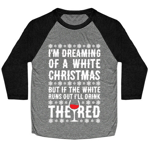 I'm Dreaming Of A White Wine Christmas Baseball Tee