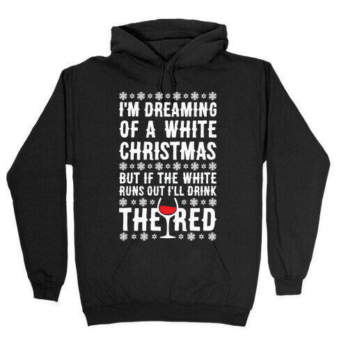 I'm Dreaming Of A White Wine Christmas Hooded Sweatshirt