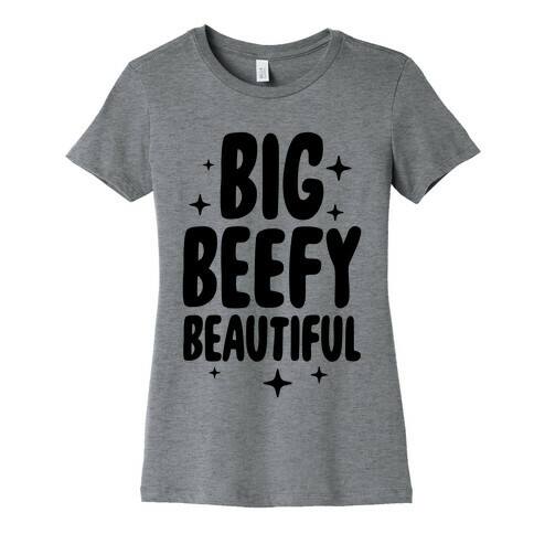 Big Beefy Beautiful Womens T-Shirt