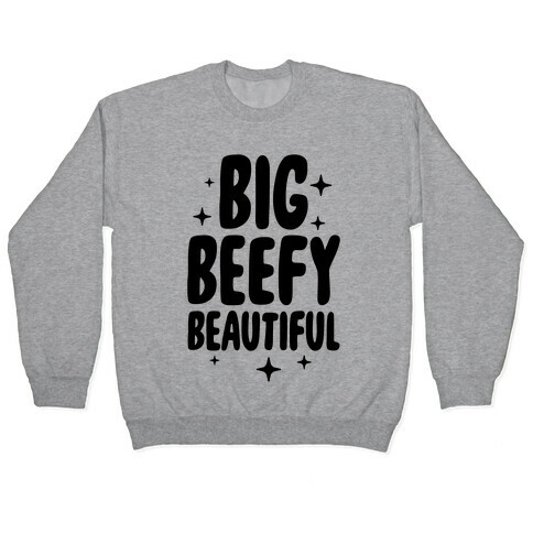 Big Beefy Beautiful Pullover