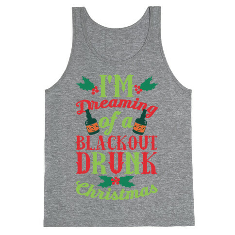 I'm Dreaming Of A Blackout Drunk Christmas Tank Top