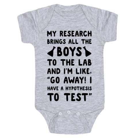 My Research Brings all the Boys to the Lab Baby One-Piece