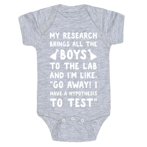 My Research Brings all the Boys to the Lab Baby One-Piece