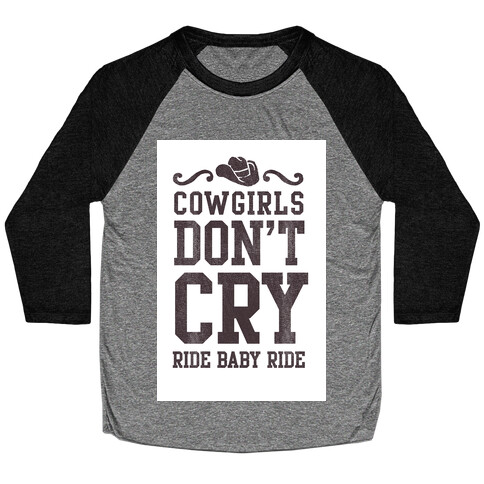 Cowgirls Don't Cry Baseball Tee