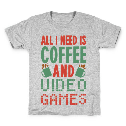 All I Need Is Coffee And Video Games Kids T-Shirt