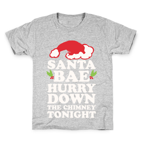 Santa Bae Hurry Down The Chimney Tonight Kids T-Shirt