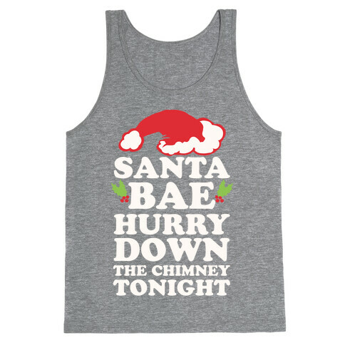 Santa Bae Hurry Down The Chimney Tonight Tank Top