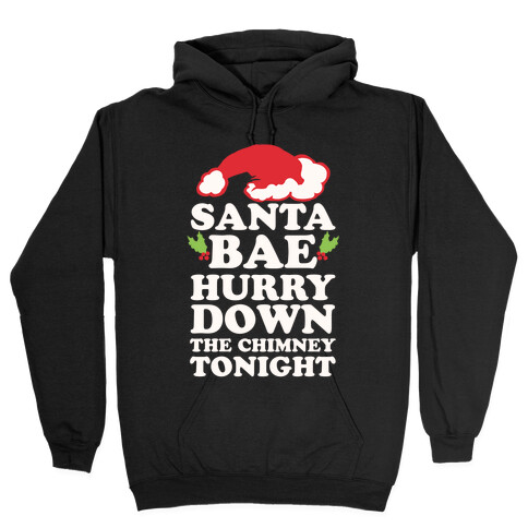 Santa Bae Hurry Down The Chimney Tonight Hooded Sweatshirt