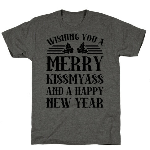 Wishing You A Merry Kissmyass T-Shirt