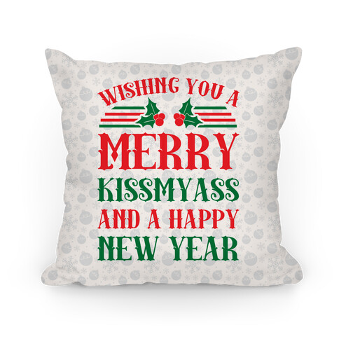 Wishing You A Merry Kissmyass Pillow