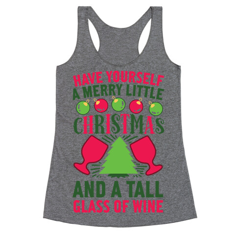 Have Yourself A Merry Little Christmas And A Tall Glass Of Wine Racerback Tank Top