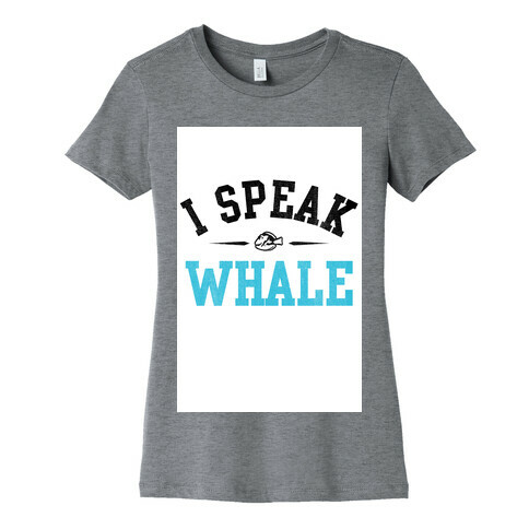 I Speak Whale (Dory) Womens T-Shirt