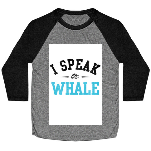 I Speak Whale (Dory) Baseball Tee